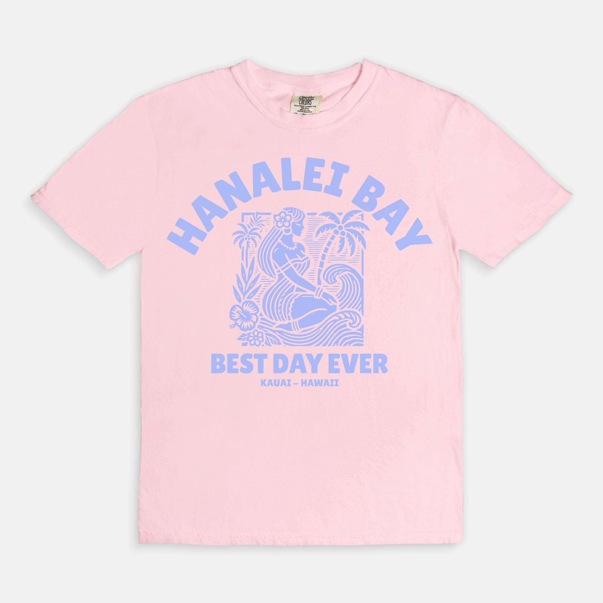 Hanalei Bay - Best Day Ever - Cotton T-Shirt