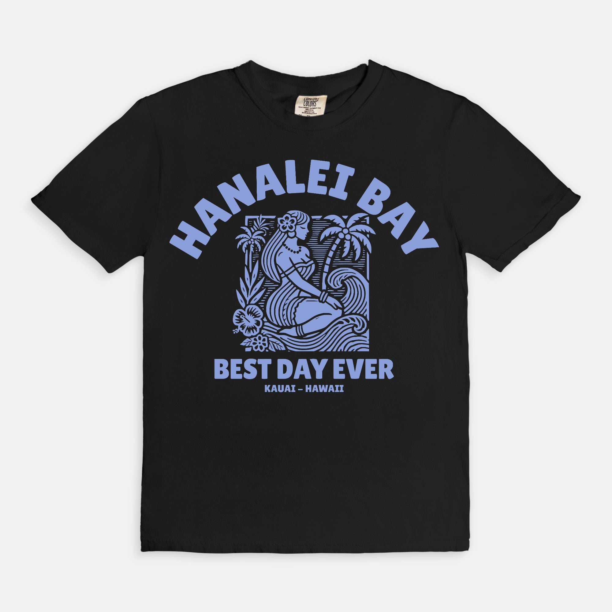 Hanalei Bay - Best Day Ever - Cotton T-Shirt