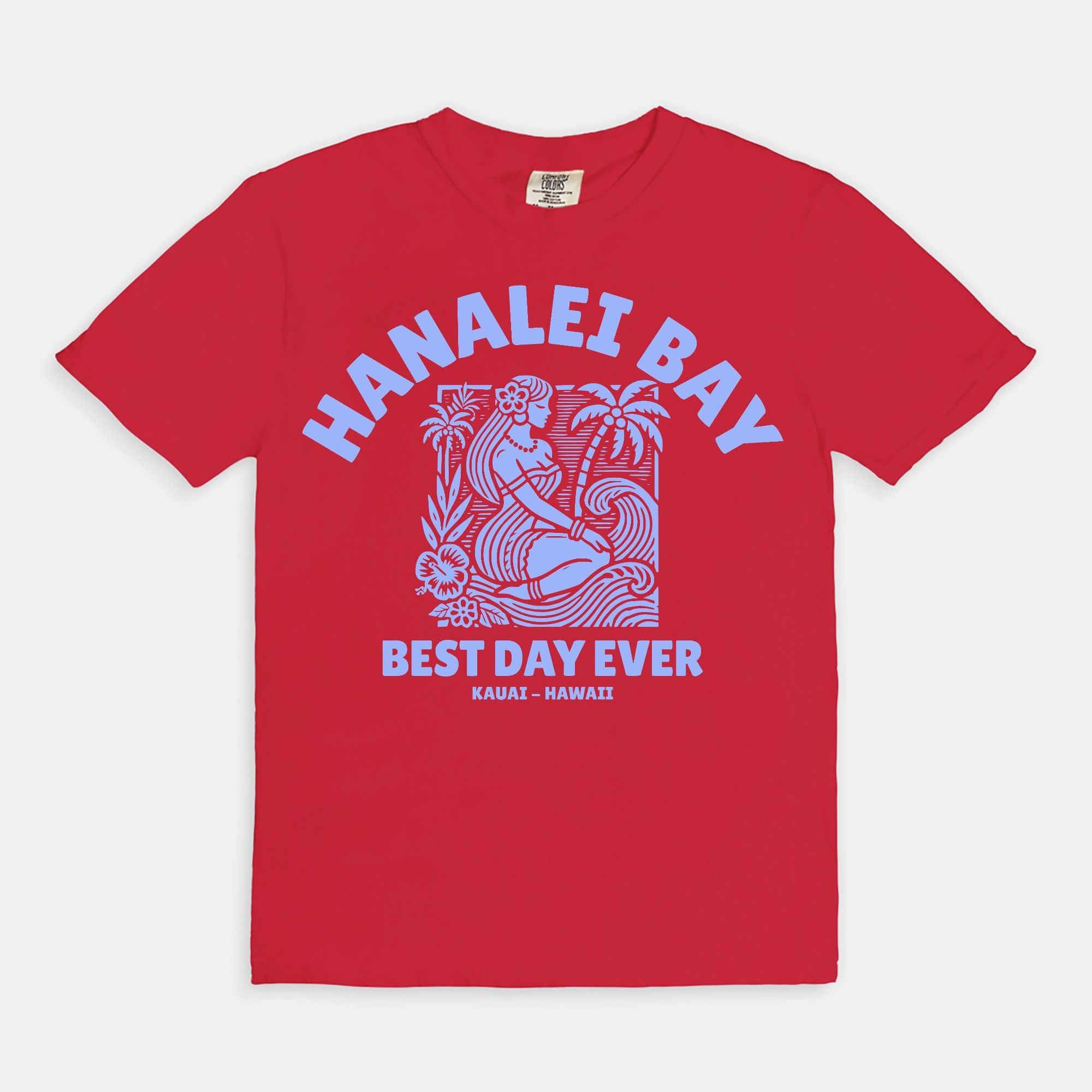 Hanalei Bay - Best Day Ever - Cotton T-Shirt
