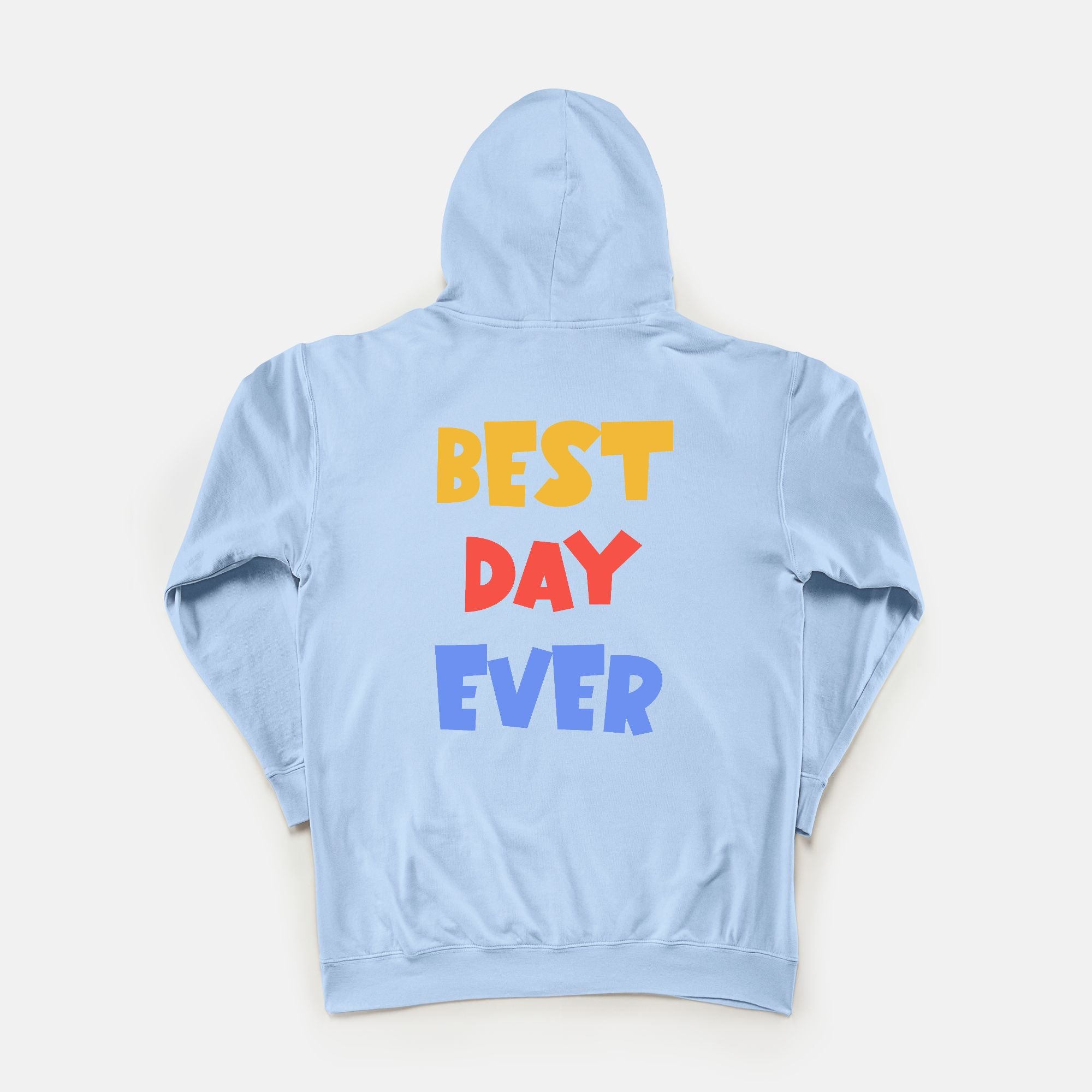 Best Day Ever - Hoodie