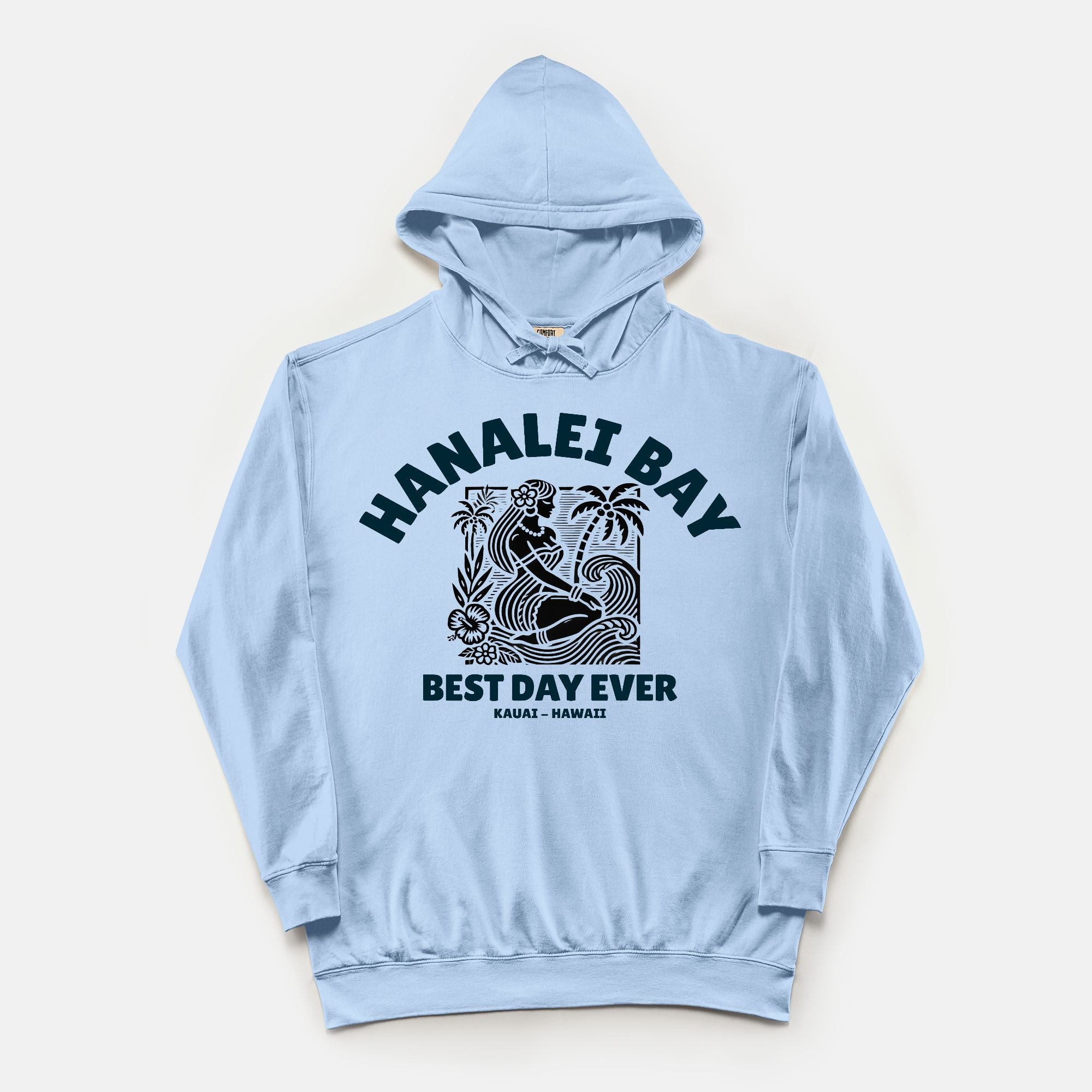 Hanalei Bay - Best day ever Hoodie - Kauai - Hawaii