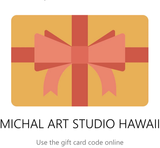 Online Shopping Gift Card - Michal Art Studio Hanalei Hawaii