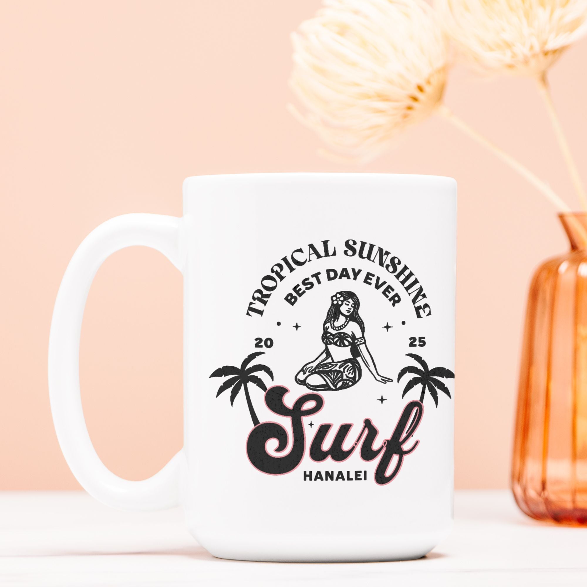 Tropical Sunshine - Surf Hanalei Best Day Ever - 15 oz mug