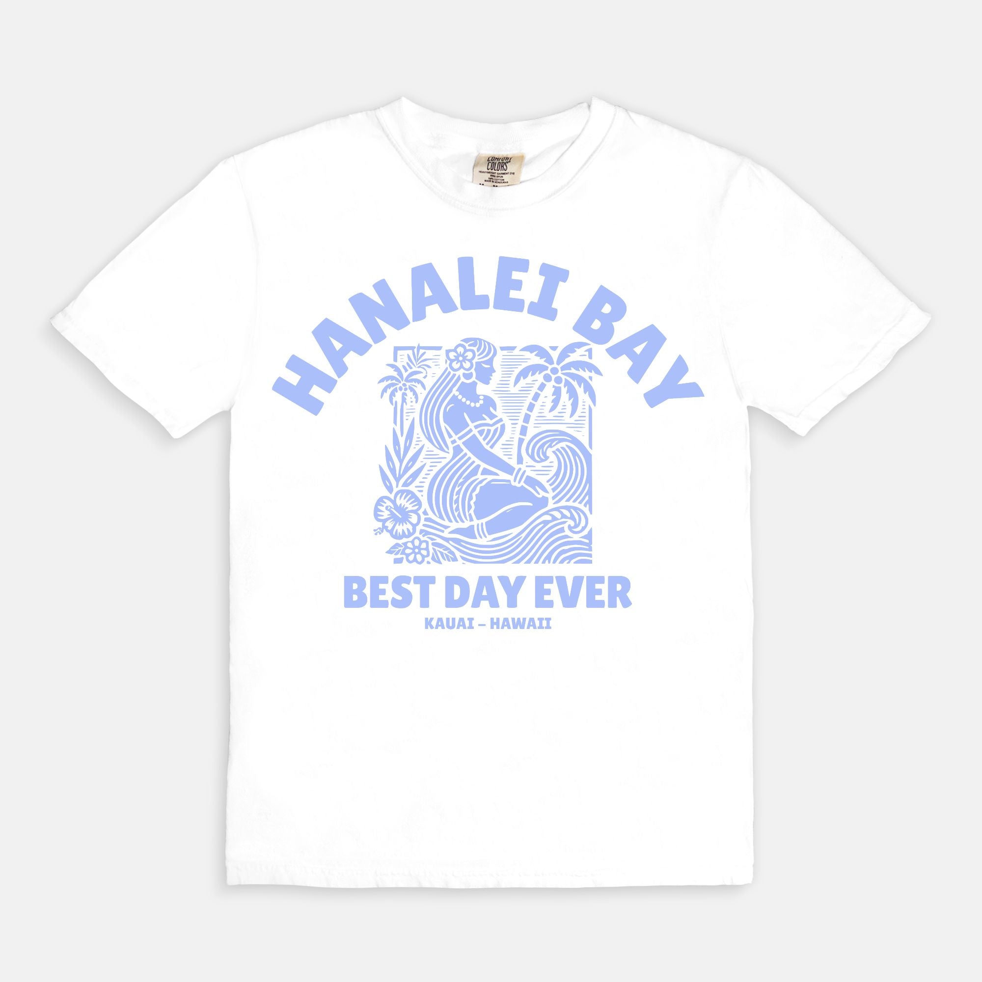 Hanalei Bay - Best Day Ever - Cotton T-Shirt