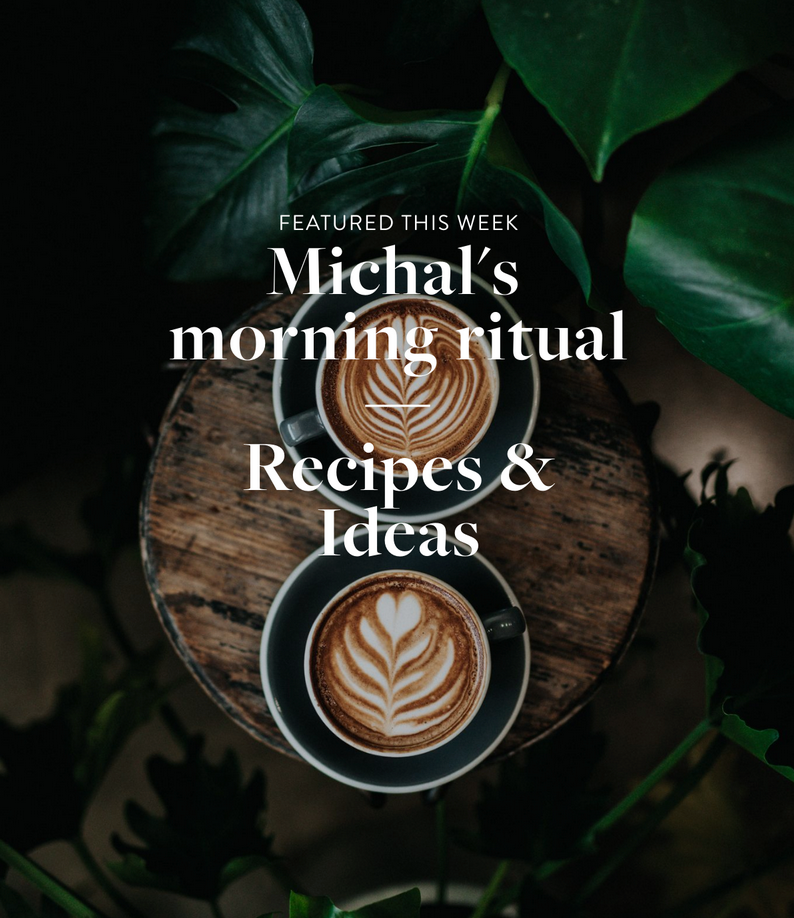 Michal's morning ritual