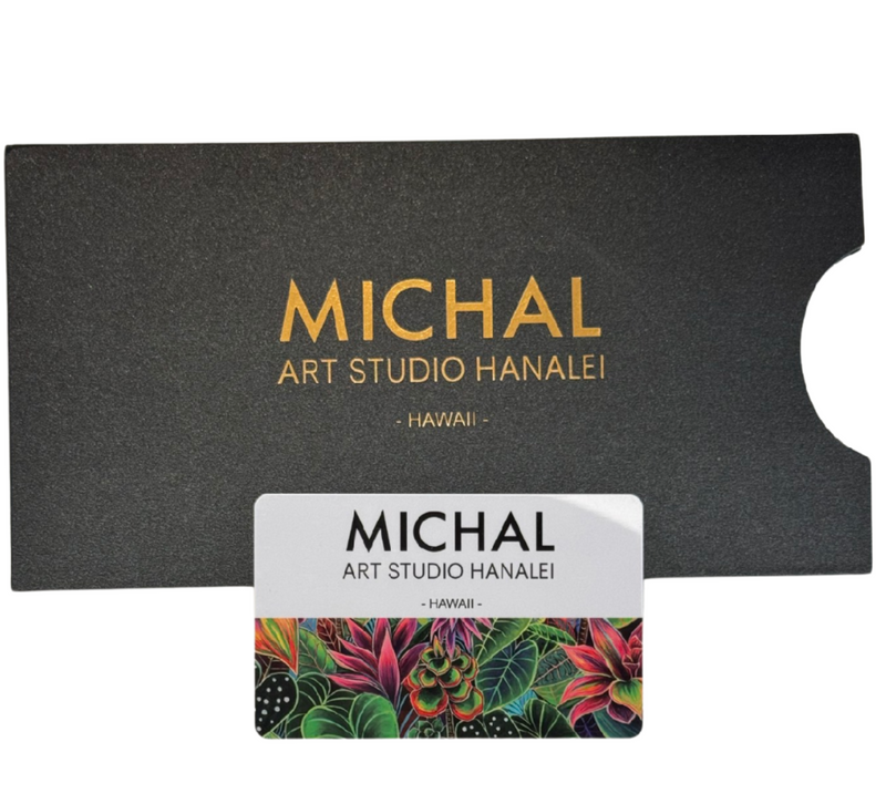 IN STORE Gift Card - Michal Art Studio Hanalei Hawaii